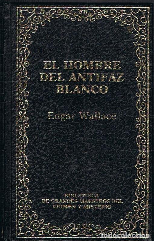 Libros: EL HOMBRE DEL ANTIFAZ BLANCO. - Wallace. Edgar, - Foto 1