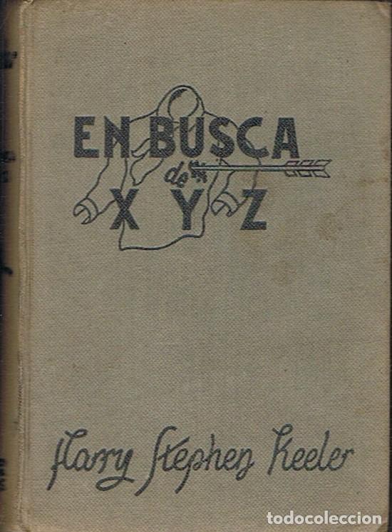 Libros: EN BUSCA DE X Y Z. - Keeler. Harry Stephen, - Foto 1
