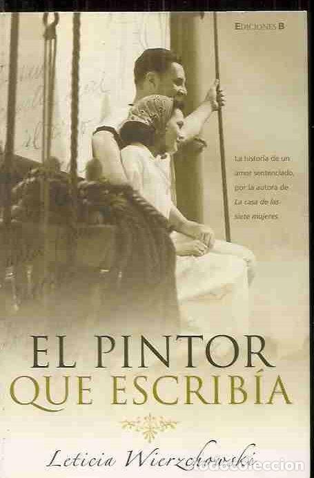 Libros: EL PINTOR QUE ESCRIBIA - WIERZCHOWSKI, LETICIA - Foto 1