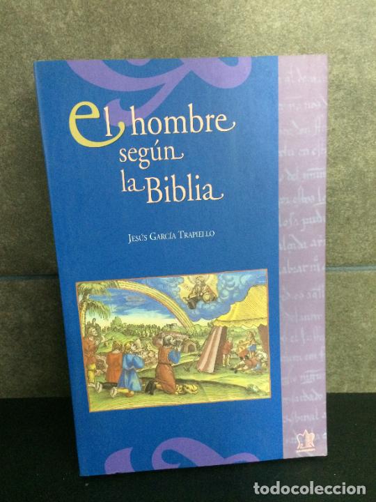 Libri di seconda mano: El hombre seg&uacute;n la Biblia: pensamiento antropol&oacute;gico del Antiguo Testamento. Jes&uacute;s Garc&iacute;a Trapiello.