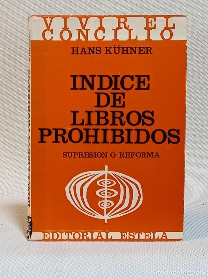 Libros: HANS KUHNER. INDICE DE LIBROS PROHIBIDOS. EDITORIAL ESTELA. 1966 - Foto 1