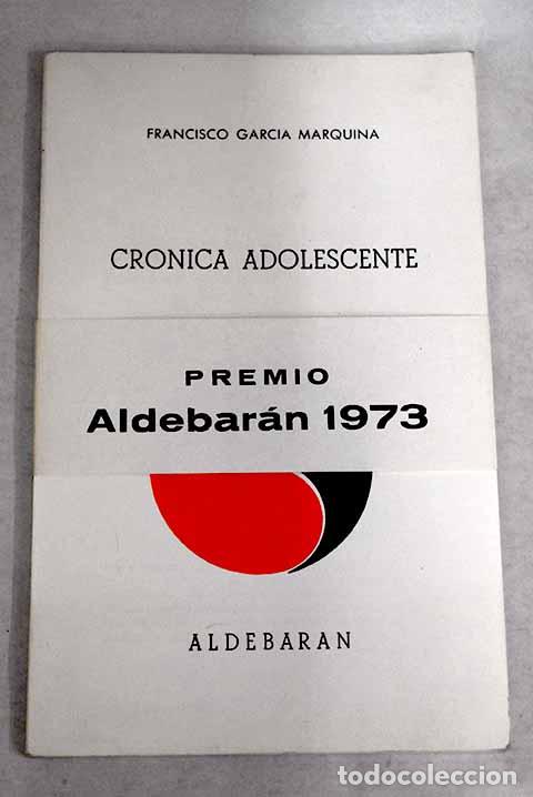 Libros: Cr&oacute;nica adolescente.- Garc&iacute;a Marquina, Francisco - Foto 1