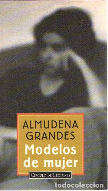 Libros: Modelos De Mujer - Almudena Grandes - Foto 1