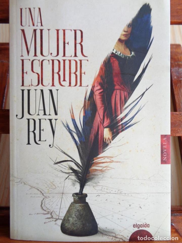 Libros: UNA MUJER ESCRIBE - JUAN REY - Foto 1