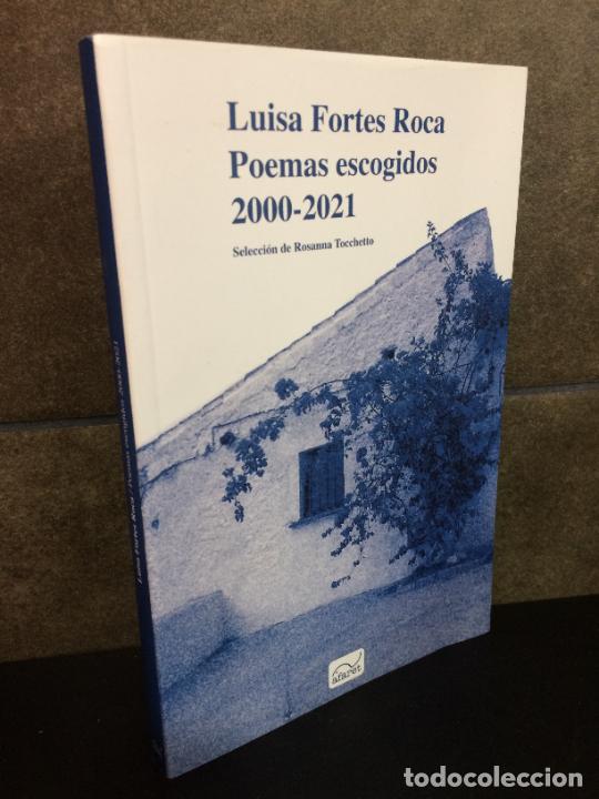 Libros: Poemas escogidos 2000-2021: Selecci&oacute;n de Rosanna Tocchetto. Luisa Fortes Roca.
