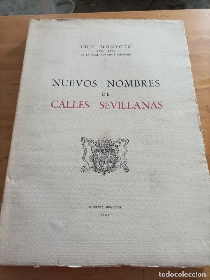 books: NUEVOS NOMBRES DE CALLES SEVILLANAS.LUIS MONTOTO.IMP.MUNICIPAL,1952,204 PAG.