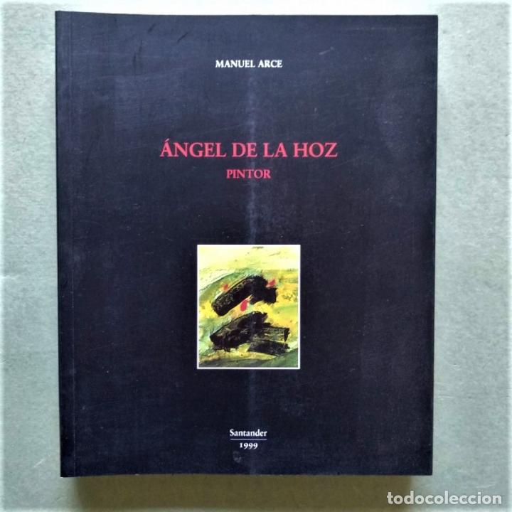 Libros: Angel de la Hoz, Pintor. - Arce, Manuel. - Foto 1