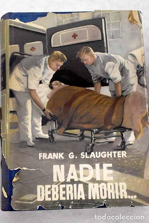 Libros: Nadie deber&iacute;a morir.- Slaughter, Frank G. - Foto 1