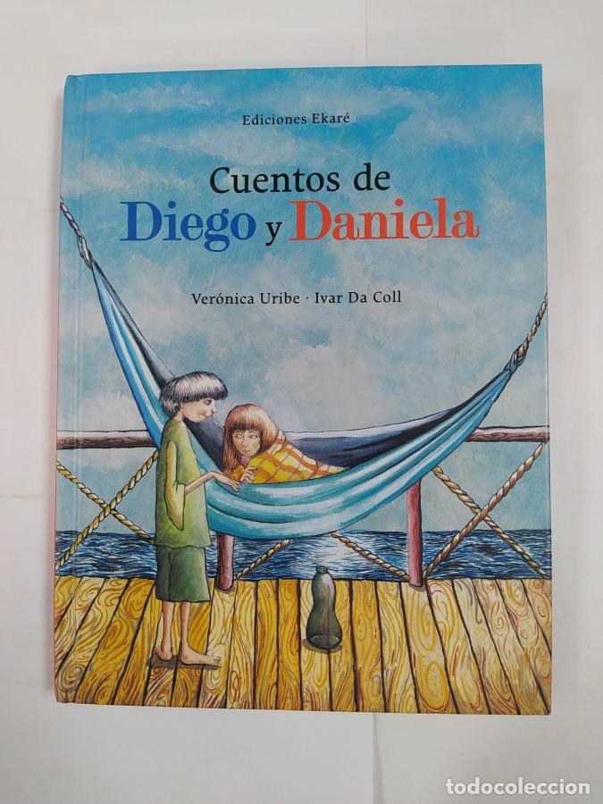 Libros: Cuentos de Diego y Daniela. - Ver&oacute;nica Uribe. Ivar Da Coll. TDK686 - Foto 1