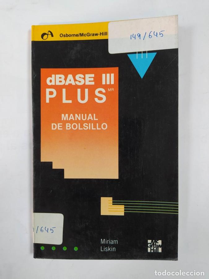 Libros: DBASE III PLUS. MANUAL DE BOLSILLO. - MIRIAM LISKIN. TDK686 - Foto 1