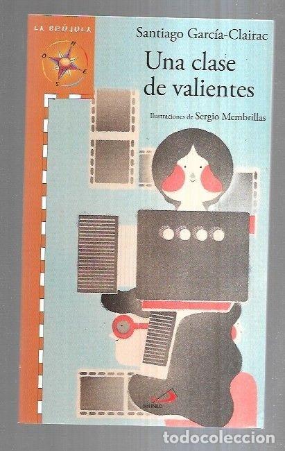 Libros: CLASE DE VALIENTES - UNA - GARCIA-CLAIRAC, SANTIAGO - Foto 3