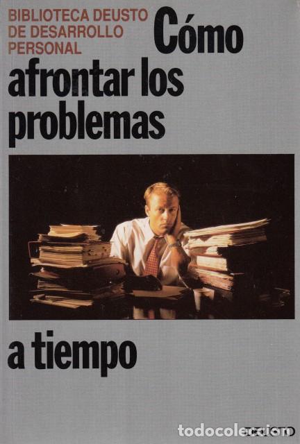 Libros: C&Oacute;MO AFRONTAR LOS PROBLEMAS A TIEMPO - DEUSTO (EDITA) - Foto 1