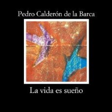 Libros: LA VIDA ES SUEÑO - PEDRO CALDERÓN DE LA BARCA