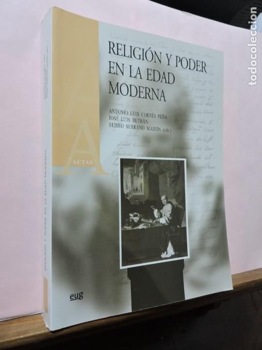 Libros: Religi&oacute;n y poder en la edad moderna. A. Luis Cort&eacute;s. J. L. Beltr&aacute;n. EUG. Granada 2005 - Foto 1