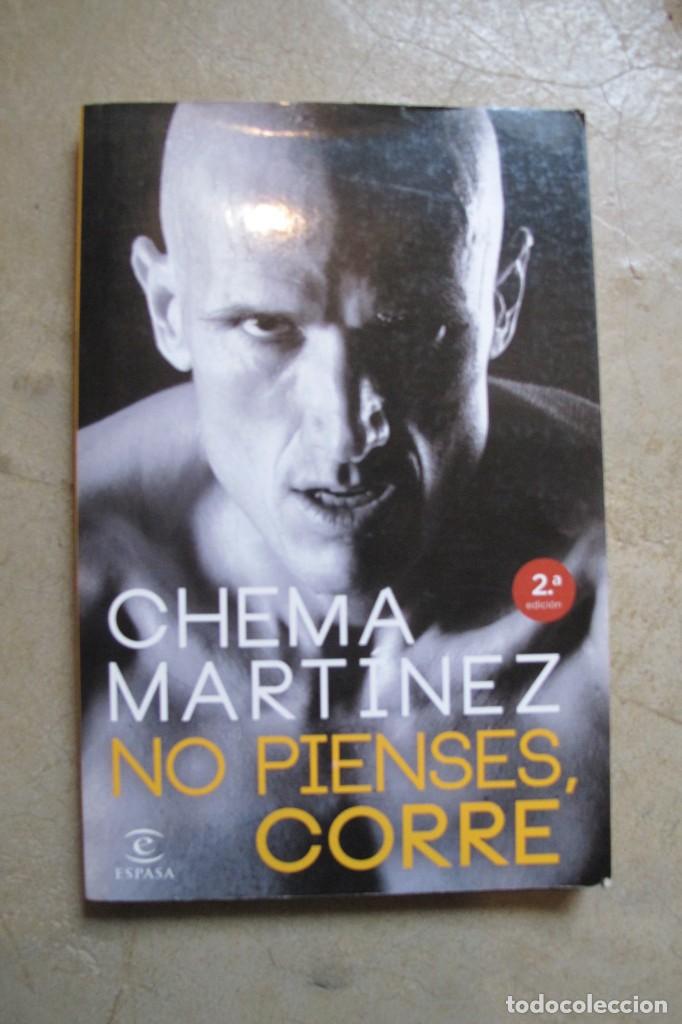 Libros: NO PIENSES, CORRE. CHEMA MARTINEZ - Foto 1