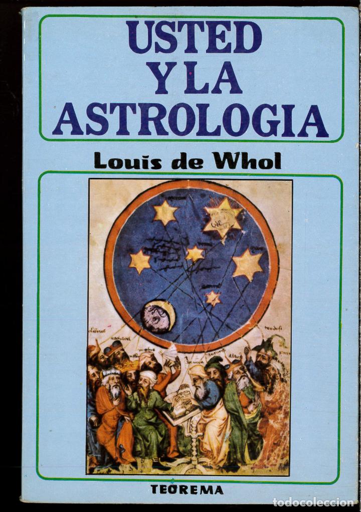 Libros: USTED Y LA ASTROLOG&Iacute;A - LOUIS DE WHOL - Foto 1