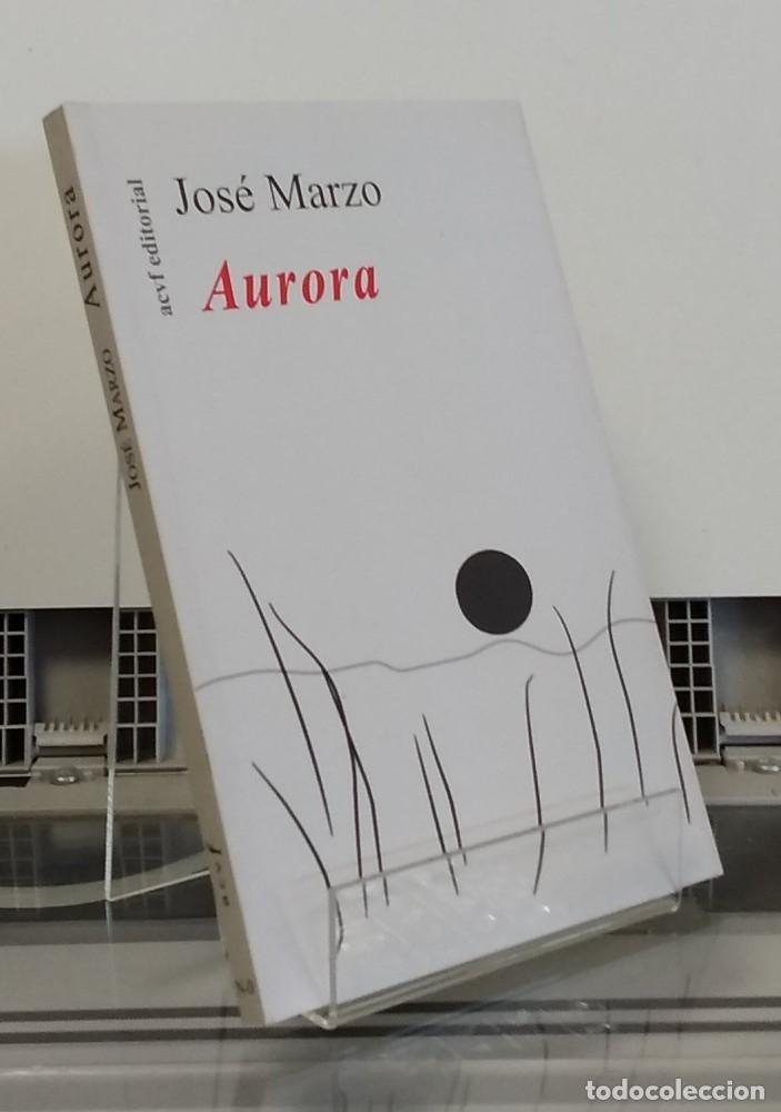 Libros: Aurora (primera edici&oacute;n) - Jos&eacute; Marzo - Foto 1