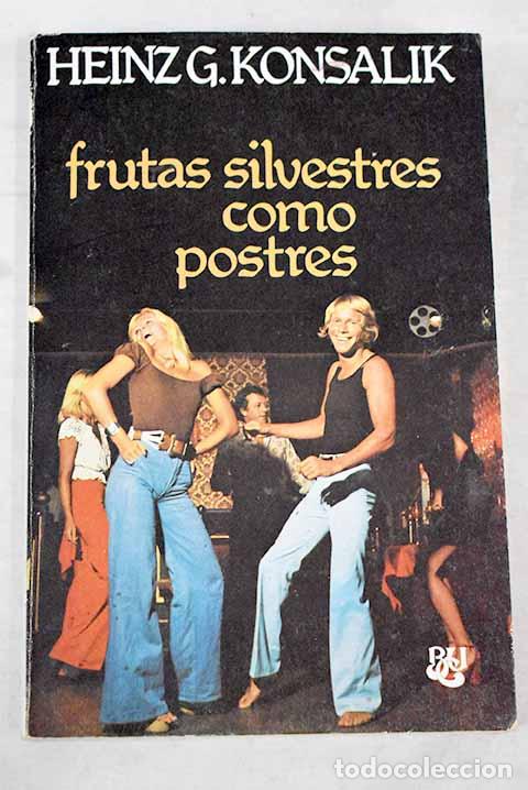 Libros: Frutas silvestres como postres.- Konsalik, Heinz G. - Foto 1