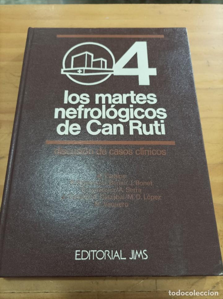 books: LOS MARTES NEFROLOGICOS DE CAN RUTI.DISCUSION DE CASOS CLINICOS.A.CARALPS Y OTROS,EDIT.JIMS,1992.