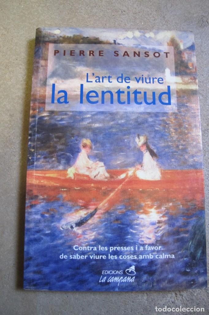 Libros: LART DE VIURE LA LENTITUD. PIERRE SANSOT - Foto 1