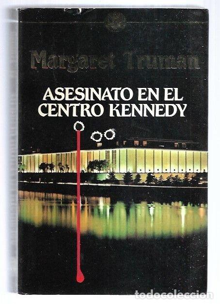 Libros: ASESINATO EN EL CENTRO KENNEDY - TRUMAN, MARGARET - Foto 6