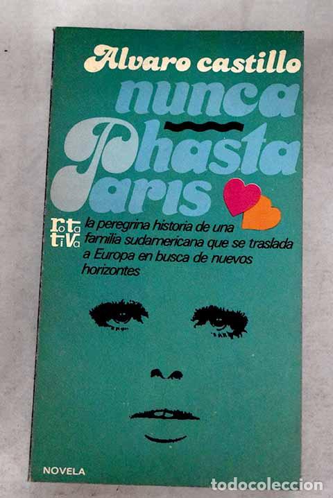 Libros: Nunca hasta Par&iacute;s.- Castillo, &Aacute;lvaro - Foto 1