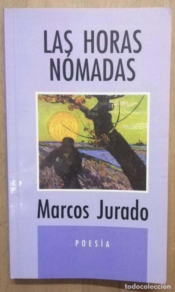 Libros: Las horas n&oacute;madas - Marcos Jurado - Foto 1