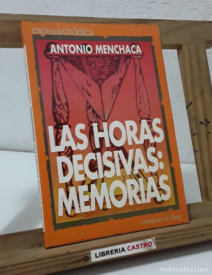 Libros: Las horas decisivas: Memorias - Antonio Menchaca - Foto 1