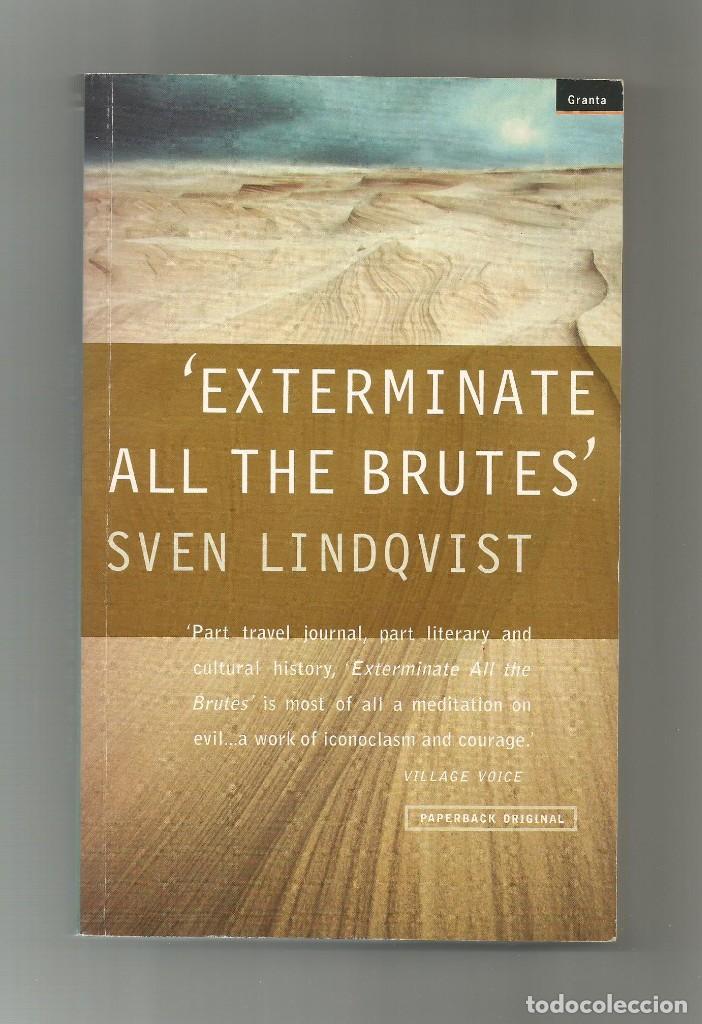 Libros: Exterminate all the brutes. - LINDQVIST, Sven: