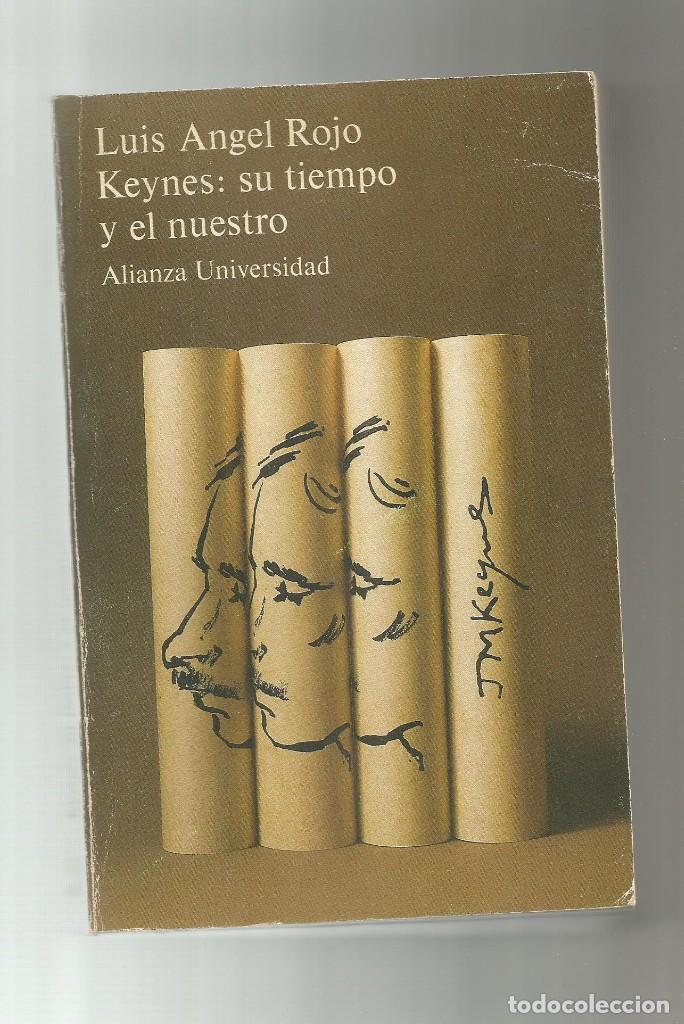 Libri di seconda mano: Keynes: su tiempo y el nuestro. - ROJO, Luis &Aacute;ngel: