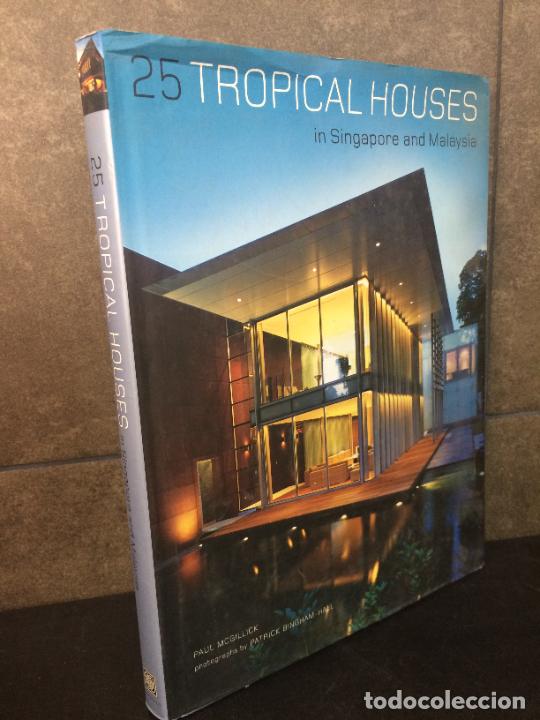 Livros em segunda m&atilde;o: 25 Tropical Houses in Singapore and Malaysia. Paul McGillick, Patrick Bingham Hall. Arquitectura.