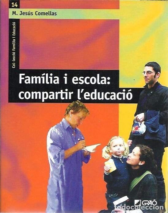 B&uuml;cher: FAMILIA I ESCOLA COMPARTIR L'EDUCACIO M JESUS COMELLAS GRAO