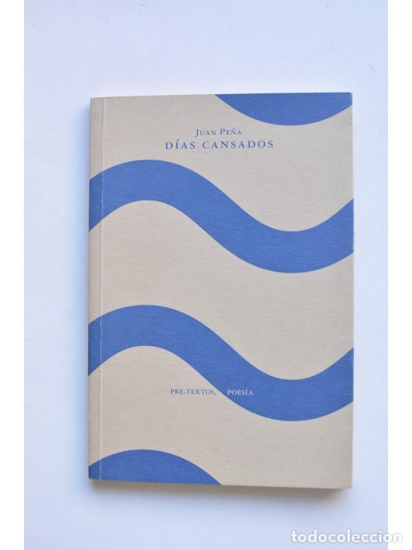 Libros: D&iacute;as cansados - PE&Ntilde;A, Juan - Foto 1