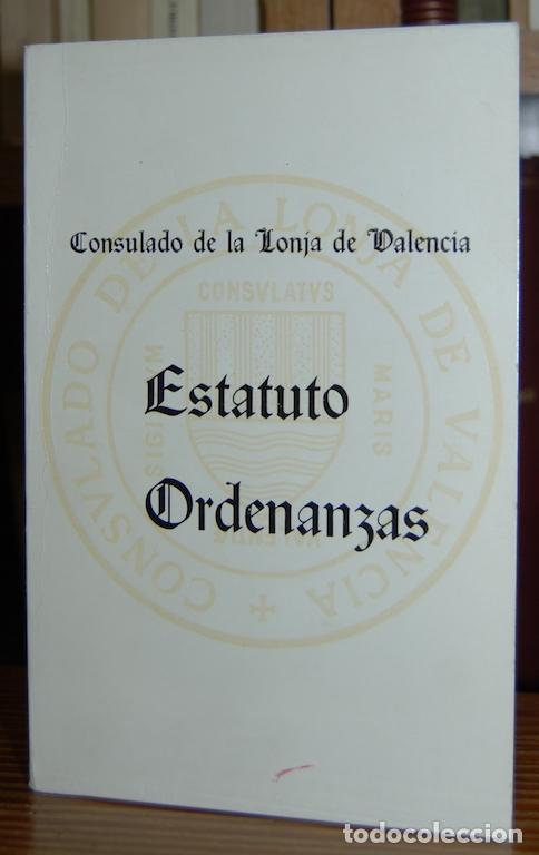 Libros: ESTATUTO. ORDENANZAS - CONSULADO DE LA LONJA DE VALENCIA - Foto 1