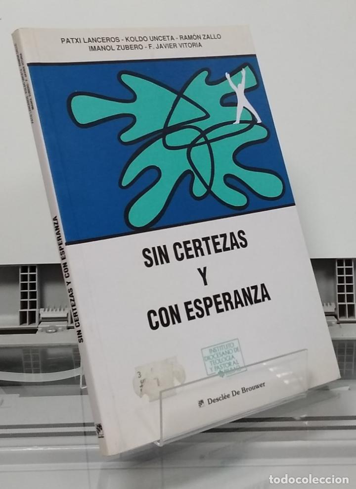 Libros: Sin certezas y con esperanza - Patxi Lanceros y otros - Foto 1