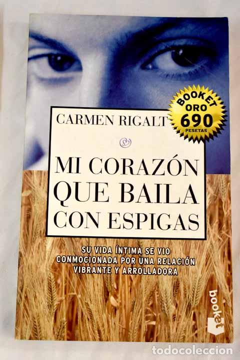 Libros: Mi coraz&oacute;n que baila con espigas.- Rigalt, Carmen - Foto 1