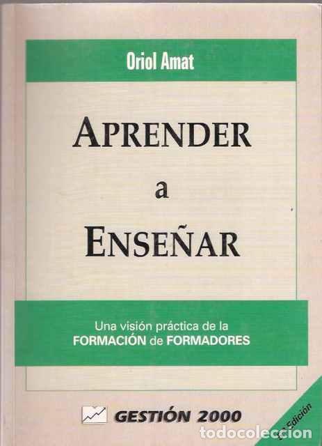 Libros: Aprender a ense&ntilde;ar. Una visi&oacute;n pr&aacute;ctica de la Formaci&oacute;n de Formadores - Amat, Oriol - Foto 1