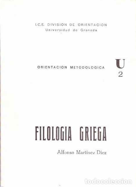 Libros: Filolog&iacute;a griega. Orientaci&oacute;n metodol&oacute;gica U2 - Mart&iacute;nez D&iacute;ez, Alfonso