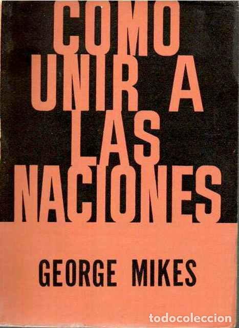 Libros: Como unir a las naciones - Mikes, George - Foto 1