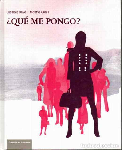 Libros: &iquest;Qu&eacute; me pongo? - Oliv&eacute;, Elisabet y Guals, Montse - Foto 1
