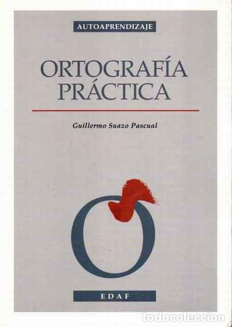 Libros: Ortograf&iacute;a pr&aacute;ctica - Suazo Pascual, Guillermo - Foto 1