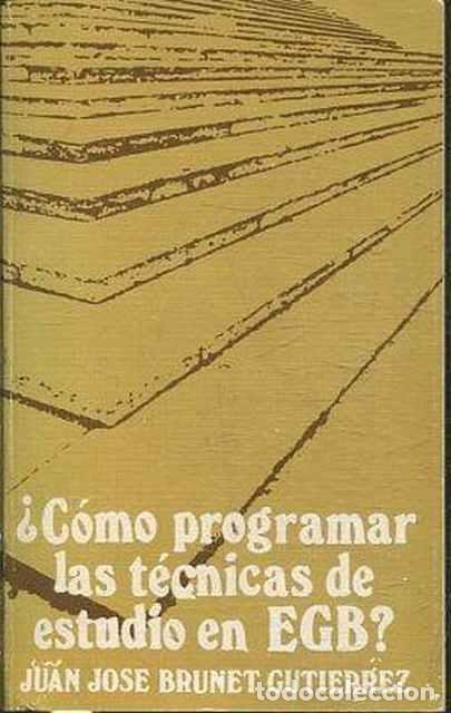 Libros: C&oacute;mo programar las T&eacute;cnicas de Estudio en EGB. Ejercicios pr&aacute;cticos - Juan Jos&eacute; Brunet Guti&eacute;rrez - Foto 1