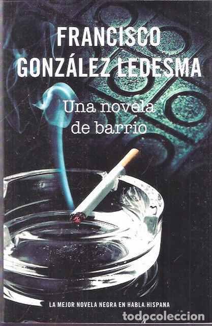 Libros: Una novela de barrio - Francisco Gonz&aacute;lez Ledesma - Foto 1
