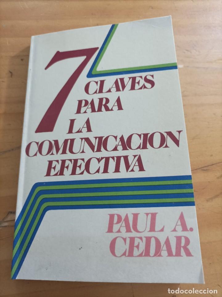 books: 7 CLAVES PARA LA COMUNICACI&Oacute;N EFECTIVA.PAUL A.CEDAR,1986,121 PAG.VER &Iacute;NDICE.