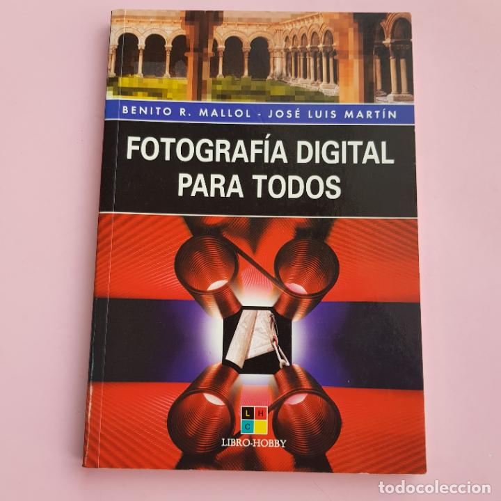 Libri di seconda mano: LIBRO-FOTOGRAF&Iacute;A DIGITAL PARA TODOS-BENITO R. MALLOL/JOS&Eacute; LU&Iacute;S MART&Iacute;N-BUEN ESTADO-COLECCIONISTAS