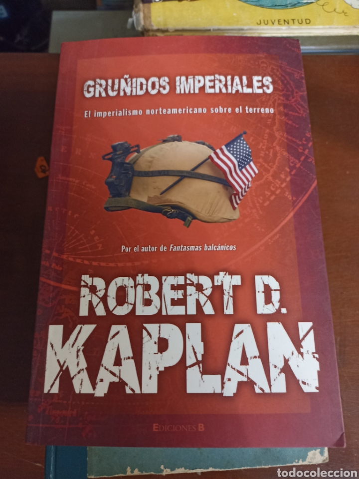 Libros: Gru&ntilde;idos imperiales, Robert D. Kaplan, ediciones B - Foto 1