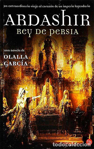 Libros: Ardashir. Rey de Persia - OLALLA GARC&Iacute;A - Foto 1