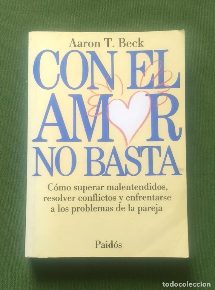 Libros: CON EL AMOR NO BASTA - AARON T. BECK - Foto 1
