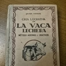 Libros: CRIA LUCRATIVA - LA VACA LECHERA - AÑO 1943, PAGINAS 235, VER FOTOS