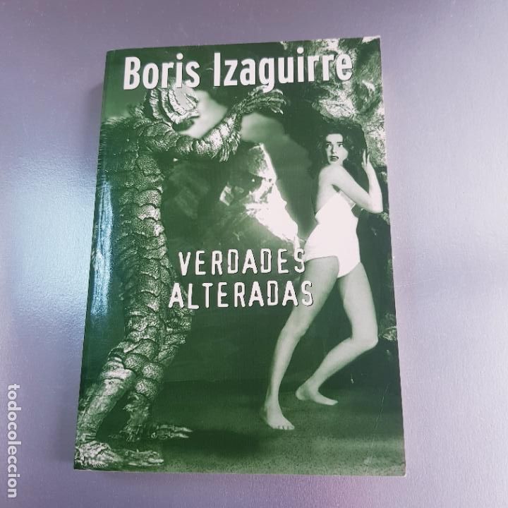 Libri di seconda mano: LIBRO-VERDADES ALTERADAS-BORIS IZAGUIRRE-2001-COLECCIONISTAS
